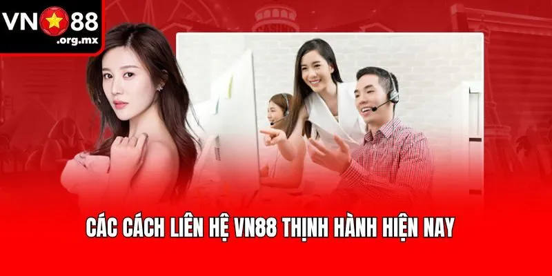 Các cách liên hệ VN88 thịnh hành hiện nay