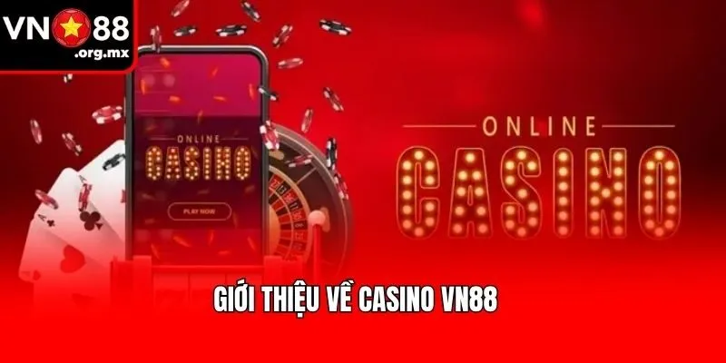 Giới thiệu về Casino VN88