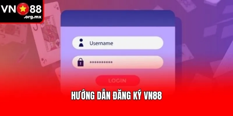 Hướng dẫn đăng ký VN88