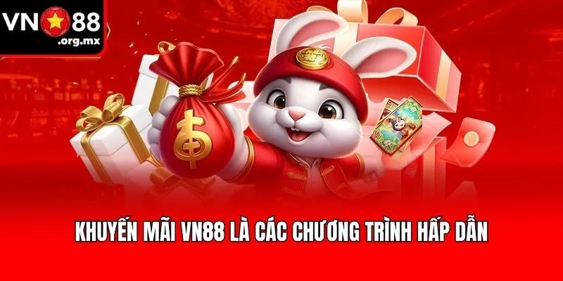 Khuyến mãi VN88 là các chương trình hấp dẫn