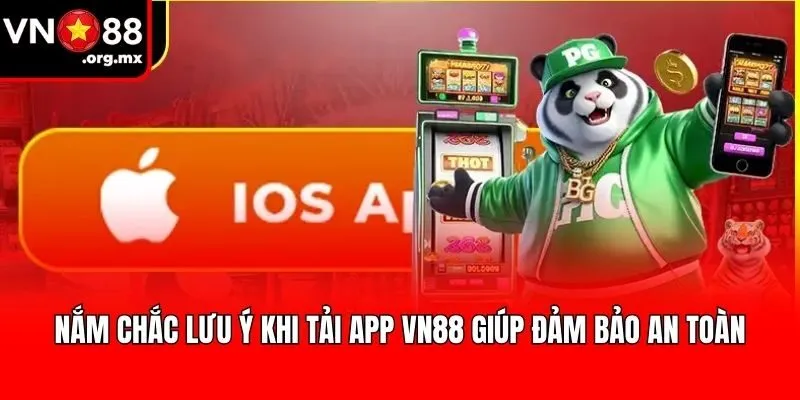 Nắm chắc lưu ý khi tải app VN88 giúp đảm bảo an toàn