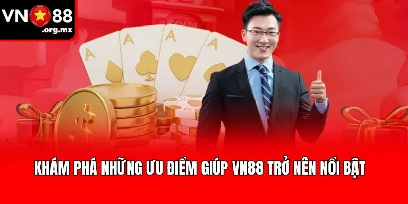Khám phá những ưu điểm giúp VN88 trở nên nổi bật